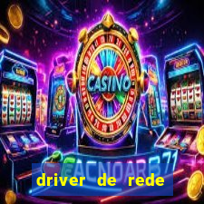 driver de rede windows 7 32 bits